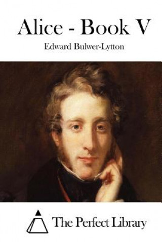 Könyv Alice - Book V Edward Bulwer-Lytton