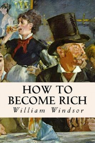 Book How to Become Rich William Windsor