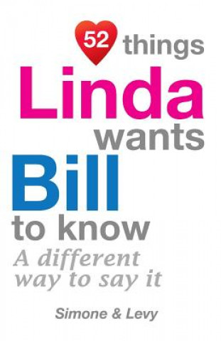 Knjiga 52 Things Linda Wants Bill To Know: A Different Way To Say It Levy