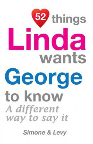 Knjiga 52 Things Linda Wants George To Know: A Different Way To Say It Levy