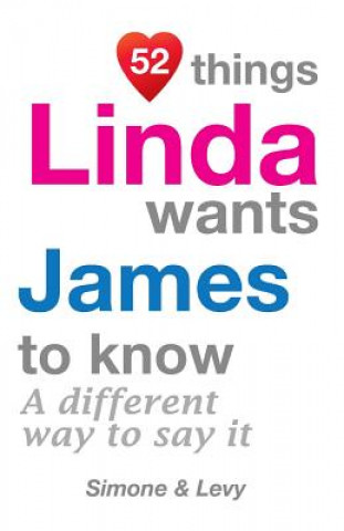 Buch 52 Things Linda Wants James To Know: A Different Way To Say It Levy