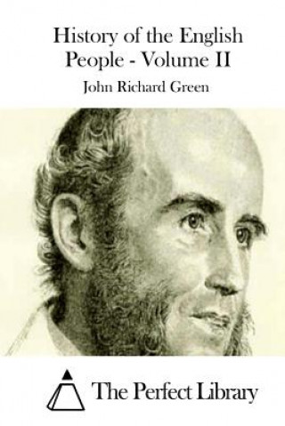 Knjiga History of the English People - Volume II John Richard Green