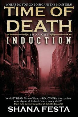 Carte Time of Death Book 1: Induction (A Zombie Novel) Shana Festa