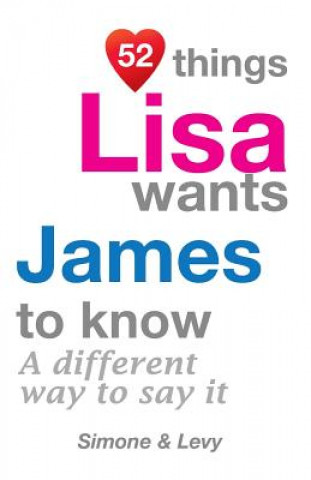 Książka 52 Things Lisa Wants James To Know: A Different Way To Say It Levy