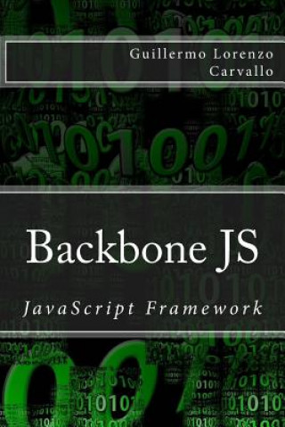 Knjiga Backbone JS: JavaScript Framework Guillermo Lorenzo Carvallo