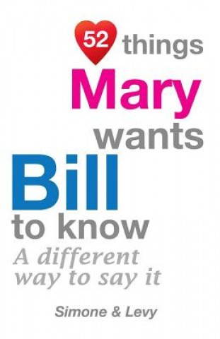 Könyv 52 Things Mary Wants Bill To Know: A Different Way To Say It Levy
