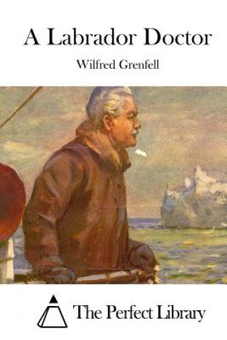 Könyv A Labrador Doctor Wilfred Grenfell