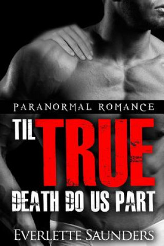 Книга Paranormal Romance: Til True Death Do Us Part Everlette Saunders