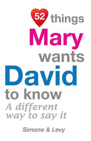 Kniha 52 Things Mary Wants David To Know: A Different Way To Say It Levy