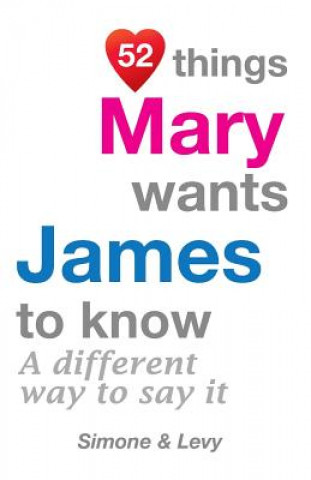 Kniha 52 Things Mary Wants James To Know: A Different Way To Say It Levy