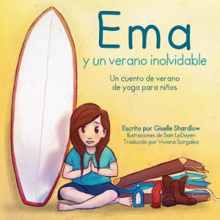 Könyv Ema y un verano inolvidable: Un cuento de verano de yoga para ni?os Giselle Shardlow