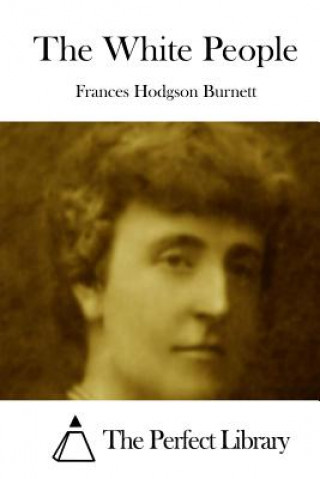 Kniha The White People Frances Hodgson Burnett