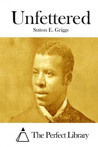 Carte Unfettered Sutton E Griggs