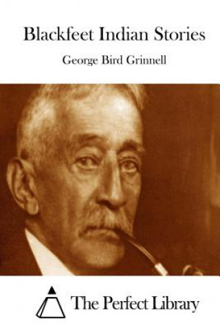 Książka Blackfeet Indian Stories George Bird Grinnell