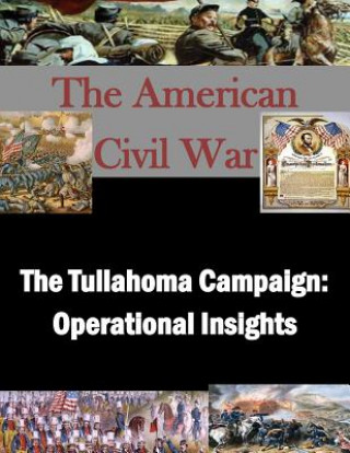 Kniha The Tullahoma Campaign: Operational Insights U S Army Command and General Staff Coll
