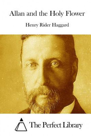 Kniha Allan and the Holy Flower Henry Rider Haggard