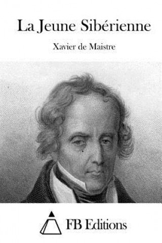 Könyv La Jeune Sibérienne Xavier De Maistre