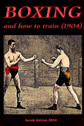 Buch Boxing and how to train (1904) Iacob Adrian