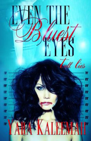 Könyv Even the Bluest Eyes Tell Lies Yara Kaleemah