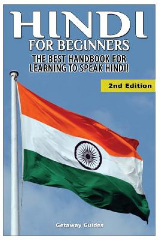 Kniha Hindi For Beginners: The Best Handbook for Learning to Speak Hindi Getaway Guides
