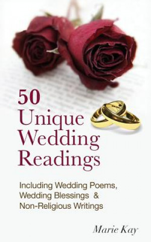 Książka 50 Unique Wedding Readings: Including wedding poems, wedding blessings and non-religious writings Marie Kay