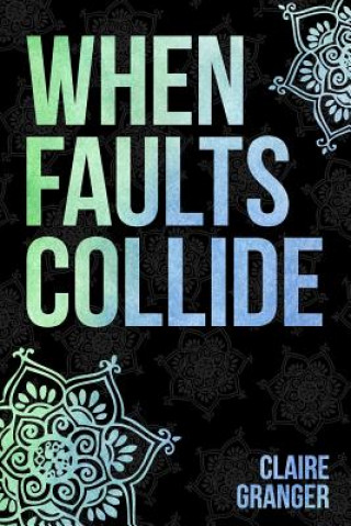 Knjiga When Faults Collide Claire Granger