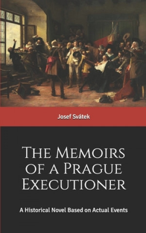 Könyv Memoirs of a Prague Executioner Josef Svatek