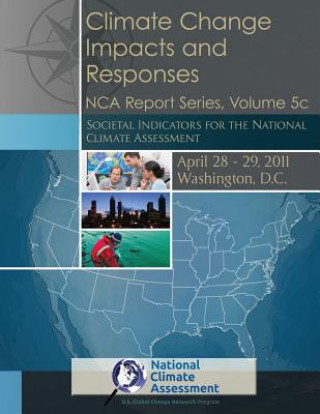 Carte Climate Change Impacts and Responses: Societal Indicators for the National Climate Assessment: NCA Report Series, Volume 5c U S Global Change Research Program