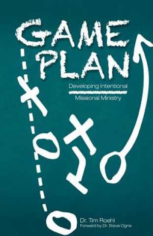 Kniha Game Plan: Developing Intentional Missional Ministry Tim Roehl