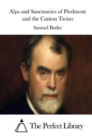 Carte Alps and Sanctuaries of Piedmont and the Canton Ticino Samuel Butler