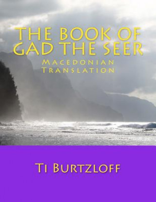 Kniha The Book of Gad the Seer: Macedonian Translation Ti Burtzloff