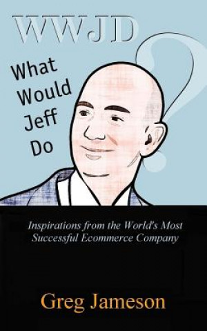 Book What Would Jeff Do? Greg Jameson