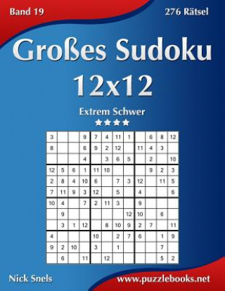 Kniha Grosses Sudoku 12x12 - Extrem Schwer - Band 19 - 276 Ratsel Nick Snels