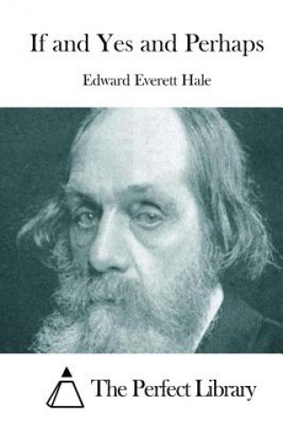 Książka If and Yes and Perhaps Edward Everett Hale