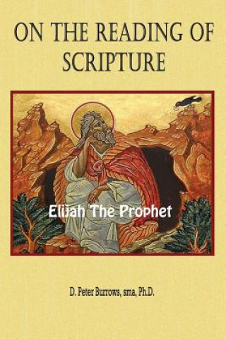 Könyv On the Reading of Scripture: Elijah, the Prophet D Peter Burrows