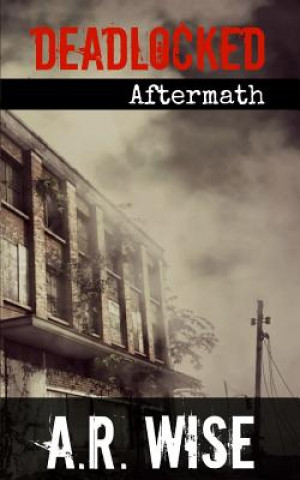 Carte Deadlocked 5 - Aftermath A R Wise