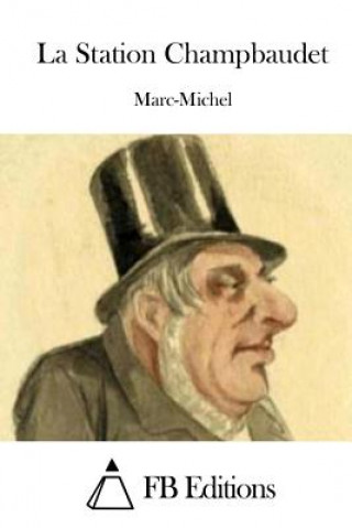 Knjiga La Station Champbaudet Marc-Michel