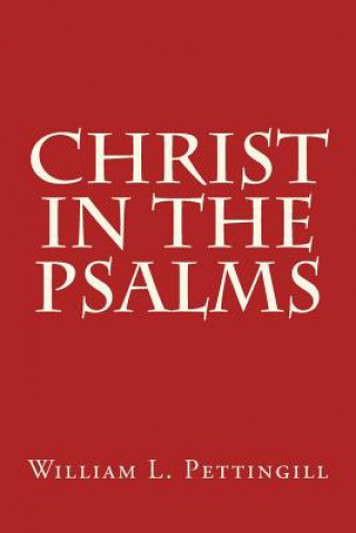 Knjiga CHRIST In The Psalms William L Pettingill