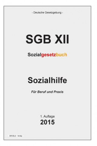 Книга Sozialgesetzbuch (SGB XII): Sozialhilfe Groelsv Verlag