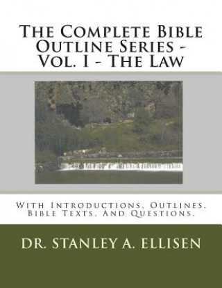 Könyv The Complete Bible Outline Series: With Introductions, Outlines.Bible Texts, And Questions. Dr Stanley Ellisen Th D