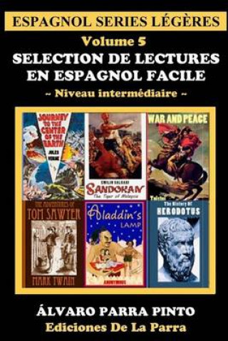 Kniha Selection de lectures en espagnol facile Volume 5 Alvaro Parra Pinto