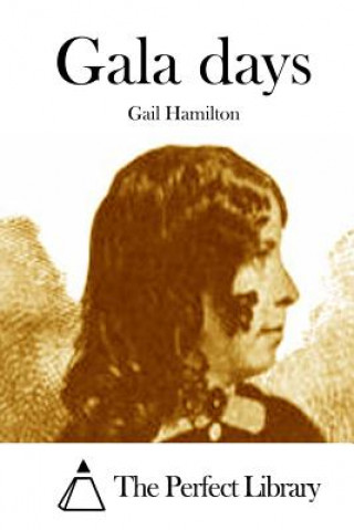 Knjiga Gala days Gail Hamilton