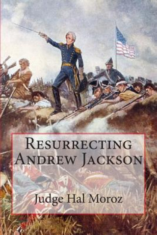 Buch Resurrecting Andrew Jackson Hal Moroz