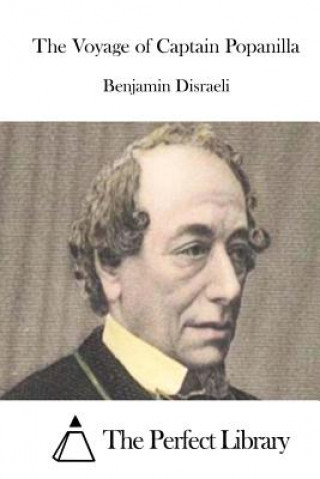 Kniha The Voyage of Captain Popanilla Benjamin Disraeli