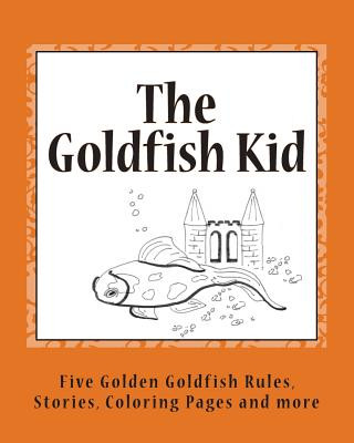 Kniha The Goldfish Kid: Five Golden Goldfish Rules MS B G Rand