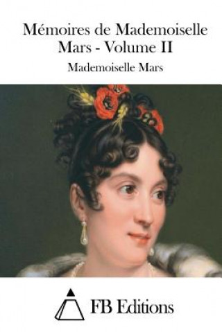 Book Mémoires de Mademoiselle Mars - Volume II Mademoiselle Mars