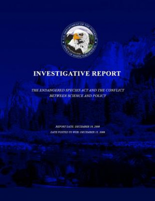 Kniha Investigative Report: The Endangered Species Act and the Conflict between Science and Policy U S Department of the Interior
