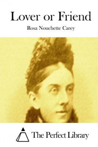 Kniha Lover or Friend Rosa Nouchette Carey