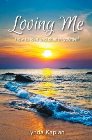 Kniha Loving Me: How to love and cherish yourself Lynda Kaplan