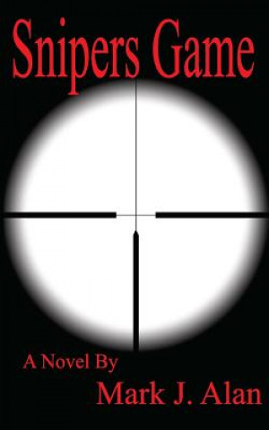 Knjiga Snipers Game Mark J Alan